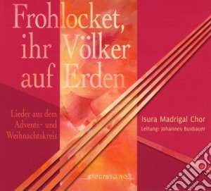 Isura Madrigal Choir - Frohlocket, Ihr Volker Auf Erden cd musicale