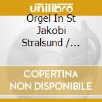 Orgel In St Jakobi Stralsund / Various - Orgel In St Jakobi Stralsund / Various cd