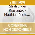 Stralsunder Romantik - Matthias Pech, Buchholz-Orgel Der Nikolaikirche St cd
