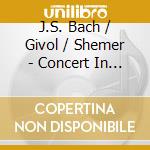 J.S. Bach / Givol / Shemer - Concert In Bachhaus Eisenach cd