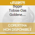 Bigger Tobias-Das Goldene Zeitalte cd musicale di Terminal Video