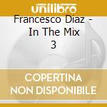 Francesco Diaz - In The Mix 3 cd