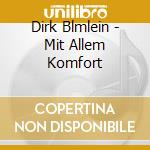 Dirk Blmlein - Mit Allem Komfort cd musicale di Dirk Blmlein