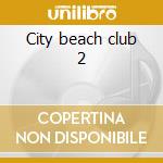 City beach club 2 cd