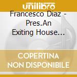 Francesco Diaz - Pres.An Exiting House Mix cd