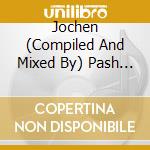 Jochen (Compiled And Mixed By) Pash - Prepare For The Night cd musicale di Jochen (Compiled And Mixed By) Pash