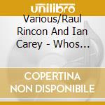 Various/Raul Rincon And Ian Carey - Whos The Daddy (2 Cd) cd