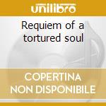 Requiem of a tortured soul cd