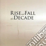 Rise And Fall Of A D - Rise And Fall Of A Decade cd