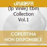 (lp Vinile) Ebm Collection Vol.1 cd