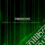 Prospective - Perfect Evolution Of Humanity cd