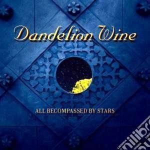 Dandelion Wine - All Becompassed By.. cd musicale di Wine Dandelion
