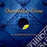 Dandelion Wine - All Becompassed By..