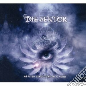 Die Sektor - Applied Structure In A Void cd musicale di Sektor Die