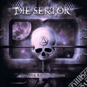 Die Sektor - The Final Electro Solution cd musicale di Sektor Die