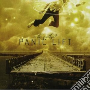 Panic Lift - Is This Goodbye? cd musicale di Lift Panic