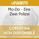 Mo-Do - Eins Zwei Polizei cd