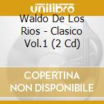 Waldo De Los Rios - Clasico Vol.1 (2 Cd) cd musicale di Waldo De Los Rios