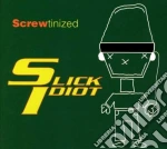 Slick Idiot - Screwtinized cd