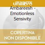Ambareesh - Emotionless Sensivity cd