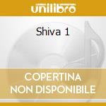 Shiva 1 cd musicale
