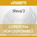 Shiva/3 cd musicale