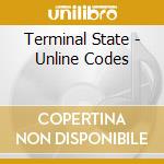 Terminal State - Unline Codes cd musicale