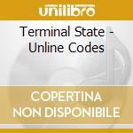 Terminal State - Unline Codes cd