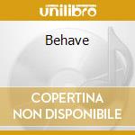 Behave cd