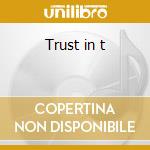 Trust in t cd