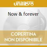 Now & forever cd musicale