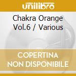Chakra Orange Vol.6 / Various cd