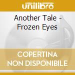 Another Tale - Frozen Eyes cd