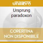 Ursprung paradoxon cd