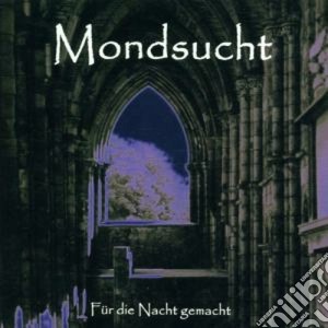 Mondsucht - Fur Die Nacht Gemacht cd musicale di Mondsucht