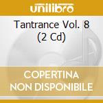 Tantrance Vol. 8 (2 Cd) cd