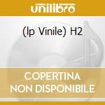 (lp Vinile) H2 cd