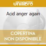 Acid anger again cd
