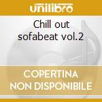 Chill out sofabeat vol.2 cd musicale