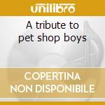 A tribute to pet shop boys cd