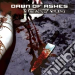 Dawn Of Ashes - In The Acts Of Violence cd