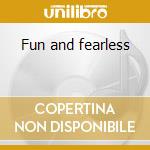 Fun and fearless cd