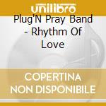 Plug'N Pray Band - Rhythm Of Love cd
