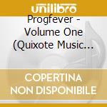 Progfever - Volume One (Quixote Music Compilation) cd musicale
