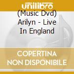 (Music Dvd) Arilyn - Live In England cd musicale