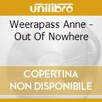 Weerapass Anne - Out Of Nowhere cd