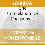 Une Compilation De Chansons Penardes cd