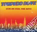Torpedo Boyz - Cum On Feel The Boyz cd