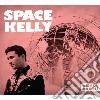 Space Kelly - Bist Du Dabei? cd