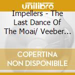 Impellers - The Last Dance Of The Moai/ Veeber (7')